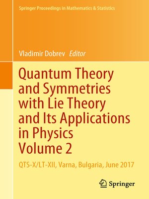 cover image of Quantum Theory and Symmetries with Lie Theory and Its Applications in Physics Volume 2